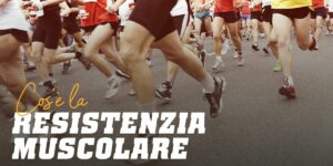 Tutto quello che devi sapere sulla Resistenza Muscolare