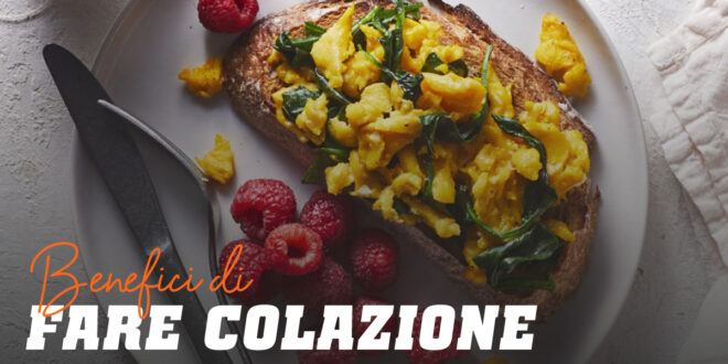 Benefici del fare Colazione: Li Conoscevi? Benefici del fare Colazione: Li Conoscevi?