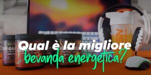 Analizziamo le Bevande Energetiche