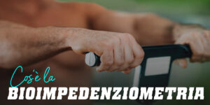 Che cos'è la Bioimpedenza e per che cosa si utilizza