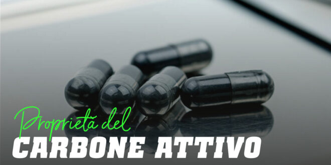 Activated Charcoal: Conosci il Carbone Attivo e tutte le sue Proprietà Activated Charcoal: Conosci il Carbone Attivo e tutte le sue Proprietà