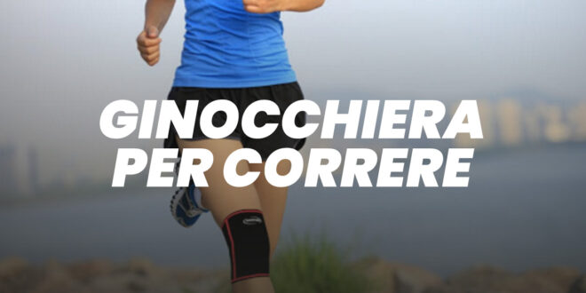 Ginocchiere per Correre: Quando devo utilizzarle?