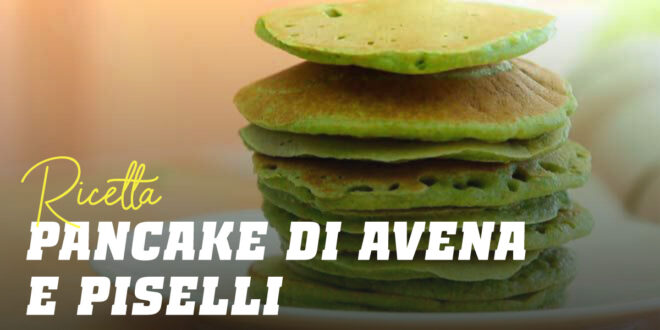 Pancake di Avena e Piselli