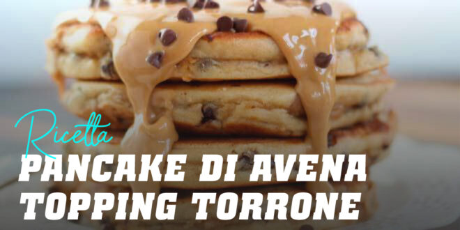 Pancake di Avena e Albumi con Topping al Torrone Pancake di Avena e Albumi con Topping al Torrone