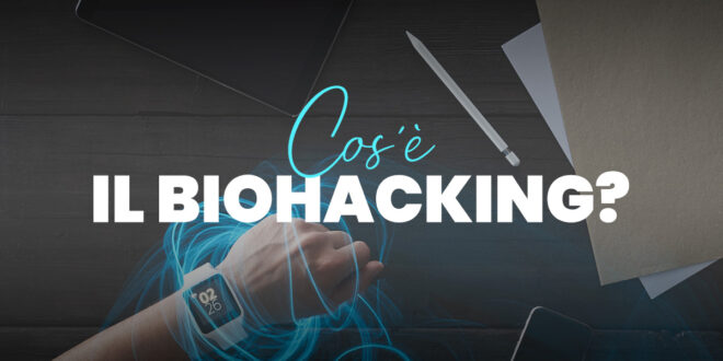 Biohacking: Come Migliorare la Qualità della Vita con la Scienza Biohacking: Come Migliorare la Qualità della Vita con la Scienza