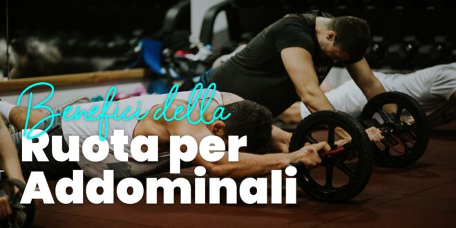 Ruota per Addominali o AB Wheel: Benefici, Usi, Errori da Evitare Ruota per Addominali o AB Wheel: Benefici, Usi, Errori da Evitare