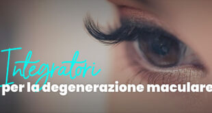Integratori per la degenerazione maculare
