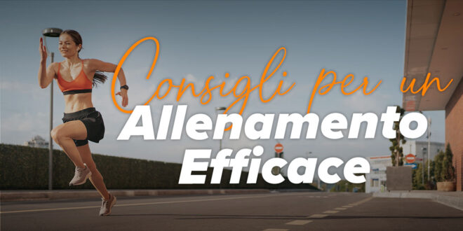 7 Punti chiave per un Allenamento Efficace 7 Punti chiave per un Allenamento Efficace