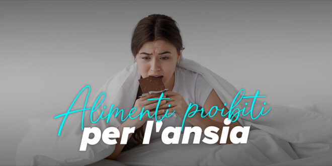 Alimenti da evitare se soffri di ansia