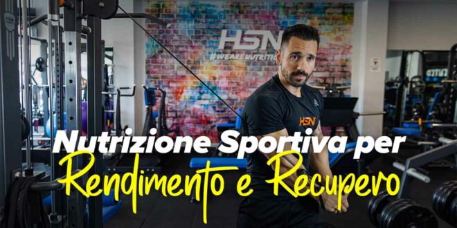 Nutrizione sportiva per migliorare il rendimento e il recupero Nutrizione sportiva per migliorare il rendimento e il recupero