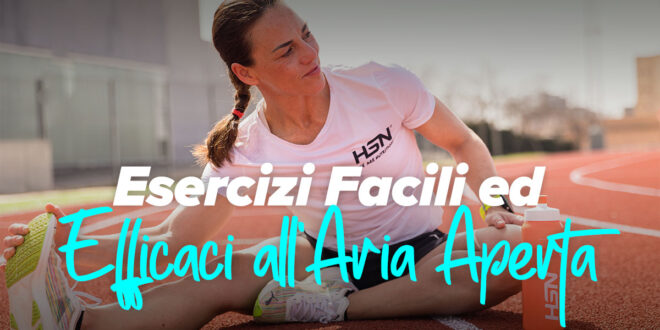 Esercizi all’aria aperta facili ed efficaci per restare in forma Esercizi all’aria aperta facili ed efficaci per restare in forma