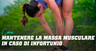 Mantenere la massa muscolare in caso di infortunio