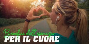 Benefici dell'Esercizio per il Cuore
