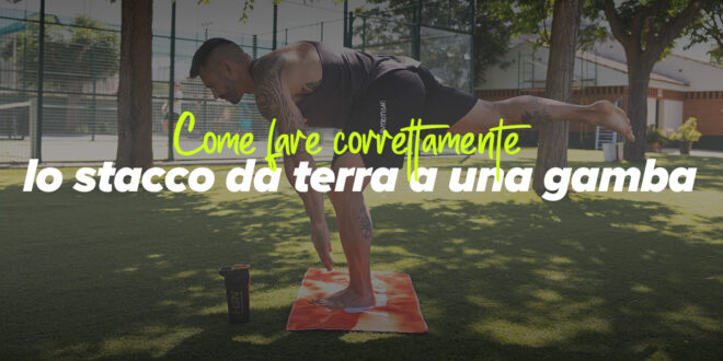 Come realizzare correttamente con i manubri lo stacco da terra a una gamba? Come realizzare correttamente con i manubri lo stacco da terra a una gamba?