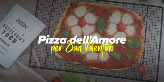 Pizza dell’Amore Fit per San Valentino Pizza dell’Amore Fit per San Valentino