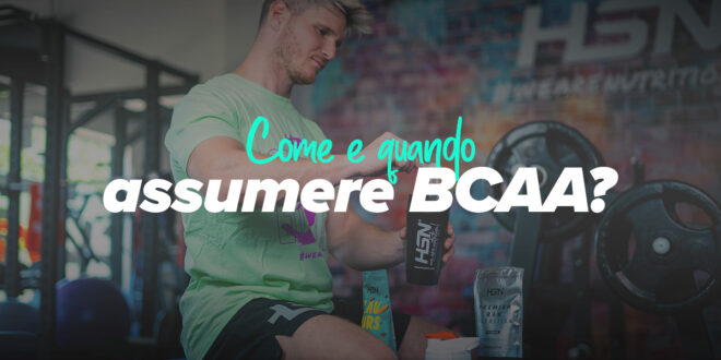 Come e quando assumere BCAA