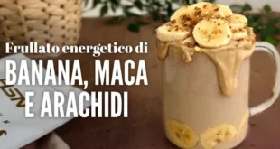 Frullato energetico di Banana, Maca e Arachidi