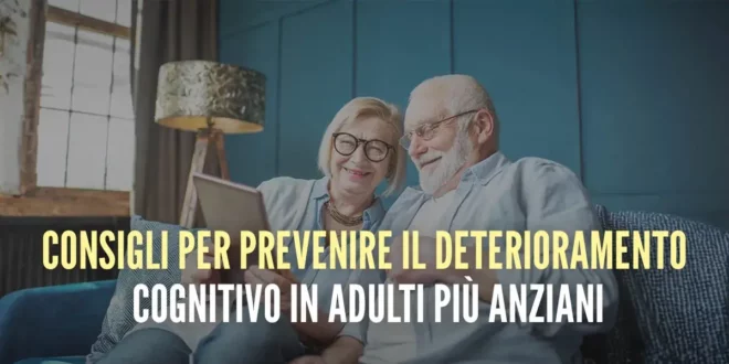 Come migliorare la salute mentale e prevenire il deterioramento cognitivo negli anziani
