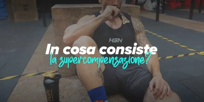 In cosa consiste l’allenamento della supercompensazione?