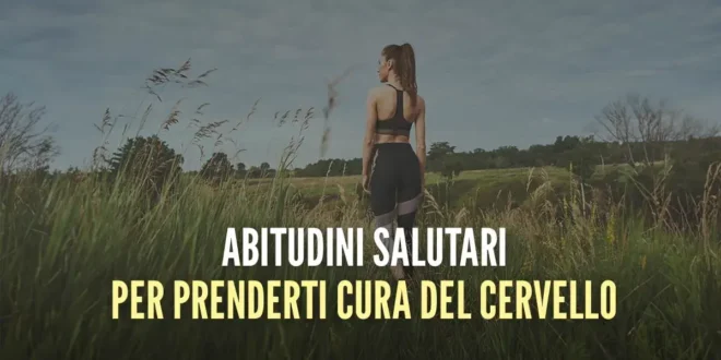 11 Abitudini quotidiane per mantenere un cervello sano 11 Abitudini quotidiane per mantenere un cervello sano