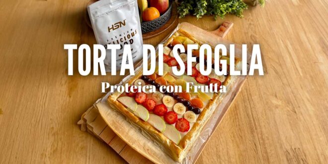 Torta di Sfoglia Proteica con Frutta Torta di Sfoglia Proteica con Frutta