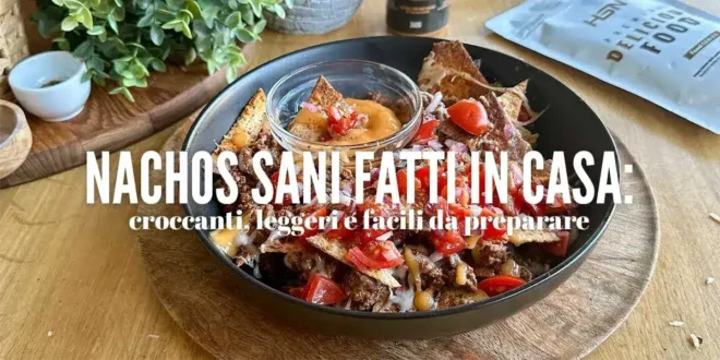 Nachos sani fatti in casa: croccanti, leggeri e facili da preparare
