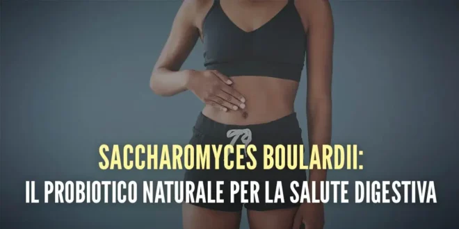 Saccharomyces Boulardii: il probiotico naturale per la tua salute digestiva