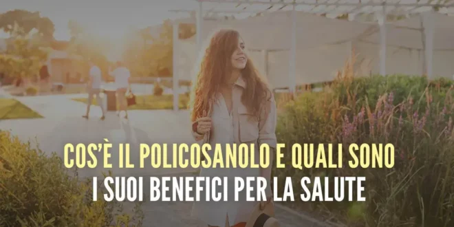 Cos’è il Policosanolo e quali sono i suoi benefici per la salute Cos’è il Policosanolo e quali sono i suoi benefici per la salute