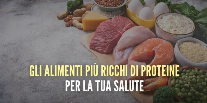 10 alimenti più ricchi di proteine per la tua salute